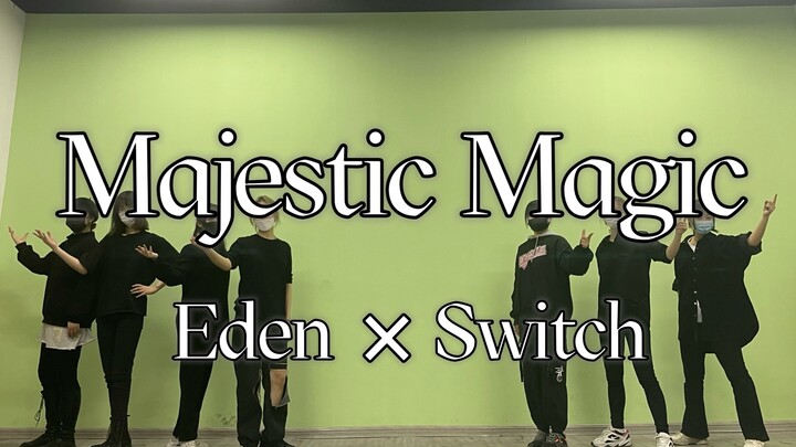 【偶像梦幻祭2/翻跳】-Majestic Magic- Eden×Switch 练习室