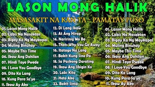 LASON MONG HALIK - Best Nonstop Pamatay Puso - Tagalog Love Song Collection Playlist