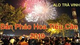 Xem BẮN PHÁO HOA ở quê hương Ngọc Trinh tại Huyện TIỂU CẦN- Trà Vinh 2019- Đêm Giao Thừa 30 tết