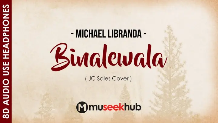 Binalewala - Michael Libranda  [ 8D Audio ] 🎧