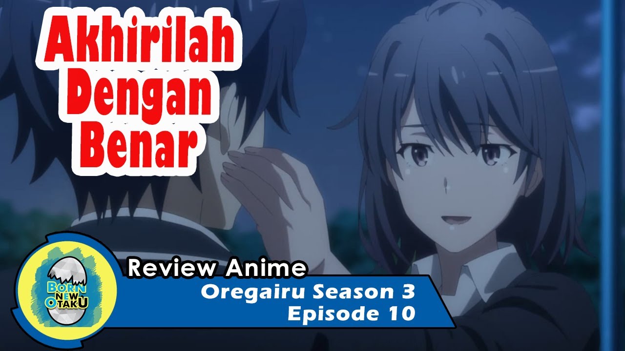 OreGairu Season 3 Episode 12: Release Date, English Sub