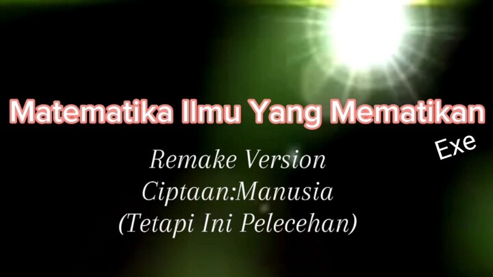 Matematika Ilmu Yang Menyenangkan (Bu Ulfah) Versi Exe (Remake)