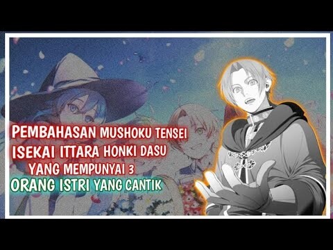 Pembahasan mushoku tensei isekai ittara honki dasu Yang mempunyai 3 Orang istri Yang Cantik