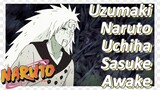 Uzumaki Naruto Uchiha Sasuke Awake
