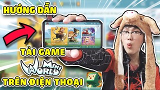 CÁCH TẢI GAME MINI WOLRD TRÊN ĐIỆN THOẠI MỚI NHẤT 2020