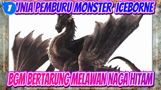 [Dunia Pemburu Monster: Iceborne] BGM Bertarung Melawan Naga Hitam_1