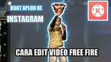 Cara edit video free fire di kinemaster pro untuk aplod ke instragram