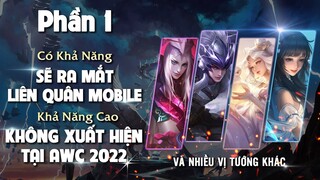 P1 | Tướng Honor Of Kings Hiện Chưa Có Tại Liên Quân Mobile. Có Thể Sẽ Không Xuất Hiện Tại AWC 2022