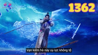 EP1362 | Tần Trần thu phục Vạn Kiếm Hà, bảo vật có uy lực ngang ngửa thiên tôn đỉnh phong