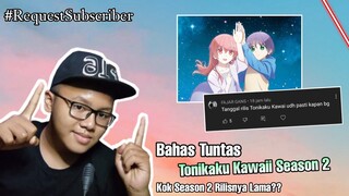 Bahas Tuntas Tonikaku Kawaii Season 2 Yang Season Nya Engga Rilis² ||Request Subscriber