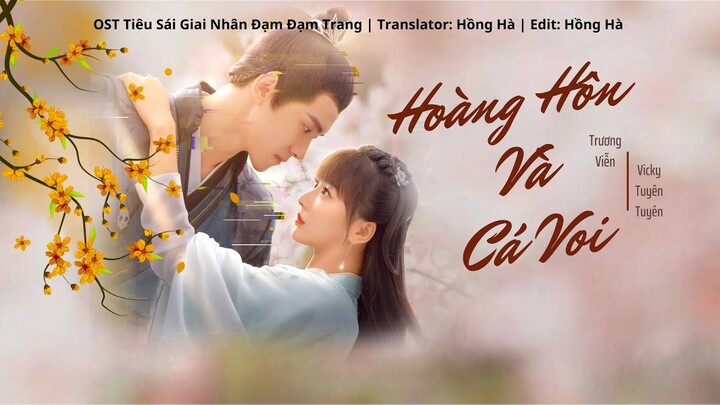 [Vietsub] OST Tiêu Sái Giai Nhân Đạm Đạm Trang |Hoàng Hôn Và Cá Voi-Trương Viễn & Vicky Tuyên Tuyên