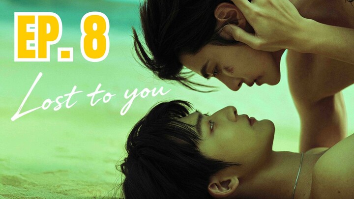 (ENG) LOST TO YOU | EP 8