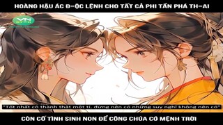 Review Truyện: Hoàng hậu ác đ=ộc lệnh cho tất cả phi tần phá th=ai, còn cố tình sinh non để công