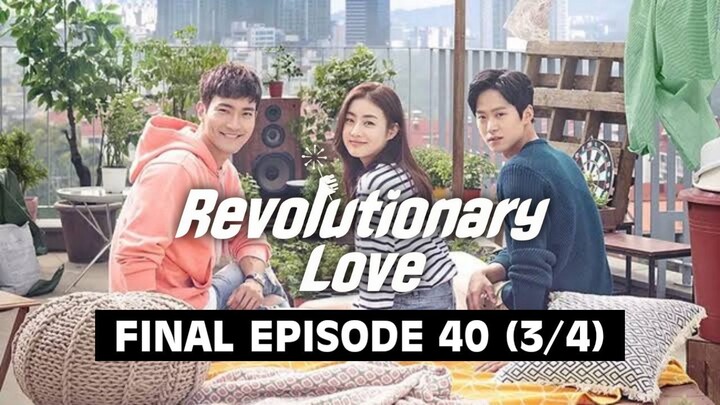 Revolutionary Love (Tagalog Dubbed) | Episode 40 FINALE (3/4)