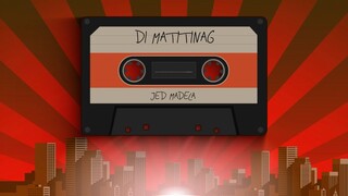 DI MATITINAG | MINUS ONE LYRIC VIDEO - JED MADELA