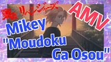 [Tokyo Revengers] AMV | Mikey "Moudoku Ga Osou"
