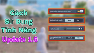 Cách Sử Dụng Một Số Tính Năng Mới Trong Bản Update 1.6 PUBG Mobile - Part 2.