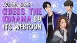 KDRAMA GAME - GUESS THE KDRAMA BY ITS WEBTOON