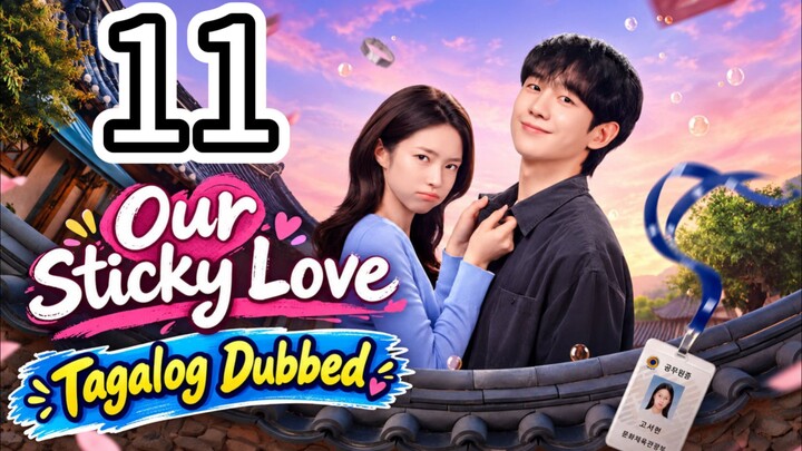 🇰🇷 Our Sticky Love (Tagalog Dubbed) Episode 11