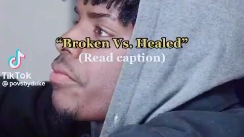 "BROKEN VS.HEALED"