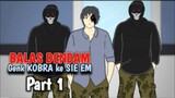 Balas Dendam Gank COBRA Ke SIE EM PART 1- Drama Animasi Indonesia