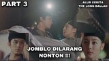 JOMBLO DILARANG NONTON !! - ALUR CERITA THE LONG BALLAD PART 3