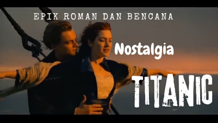 Film Nostalgia Titanic. Epik Roman Dan Becanda.