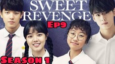 SWEET REVENGE EPISODE 9 ENG SUB S1