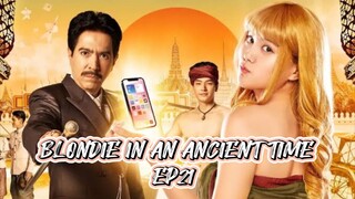 [ENGSUB] BLONDIE IN AN ANCIENT TIME EP21