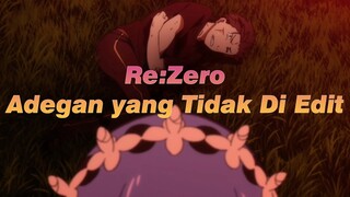 [Re:Zero] Adegan yang Tidak Di Edit (Perhatian)