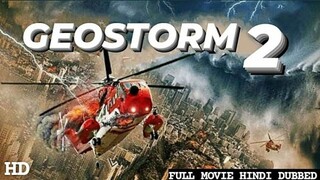 GEOSTORM 2 - Hollywood Full Movie Hindi Dubbed _ Hollywood Action Disaster Movie