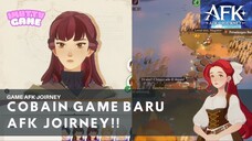 COBAIN GAME BARU VISUAL BANGET! AFK JOURNEY!