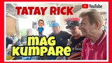 TATAY RICK: MAG KUMPARE