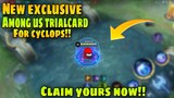 New FREE!! TRIAL CARD for Cyclops!! MLBBxAmongUs, Claim yours now!!