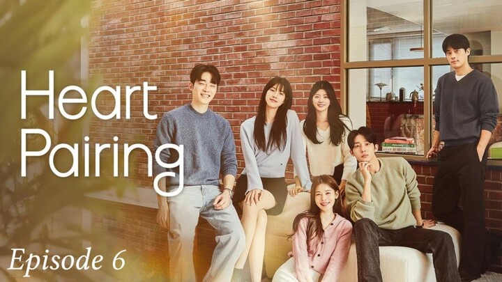 Heart Pairing — Episode 6 [ INDO SUB ] 2025