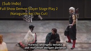 (Sub Indo) Full Show Demon Slayer Stage Play 2 (Natagumo Arc) (No Cut)