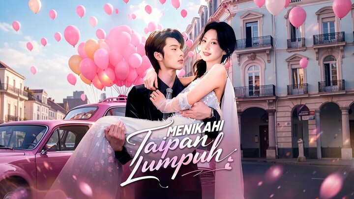 Menikahi Taipan Lumpuh Full Bahasa Indonesia (DB)