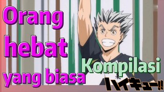 [Haikyuu!!] Kompilasi | Orang hebat yang biasa