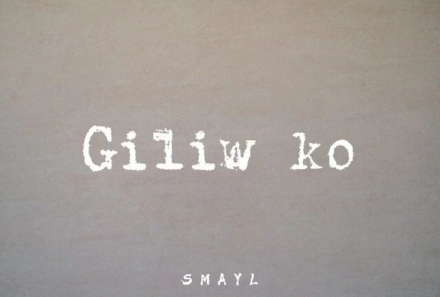 GILIW KO (SMAYL) lyric video😍