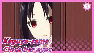 Kaguya-sama: Love Is War| When Kaguya-sama close her eyes_1