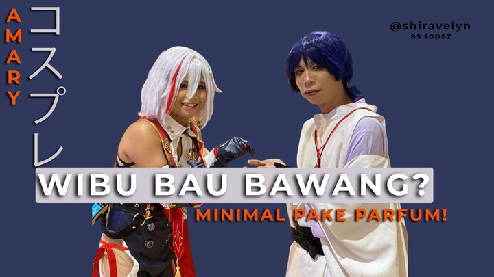 INTERVIEW COSPLAYER | ALASAN KENAPA WIBU BAU BAWANG!?