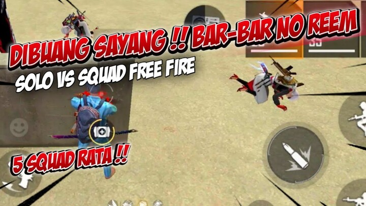 SOLO VS SQUAD !! FREE FIRE DIBUANG SAYANG