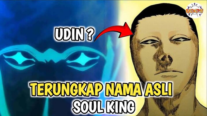 Ternyata Ini Nama Asli Soul King  Bleach: TYBW -The Conflict