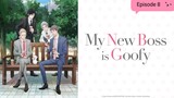 My New Boss is Goofy - Episode 8 Eng Sub