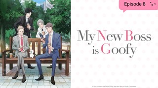 My New Boss is Goofy - Episode 8 Eng Sub