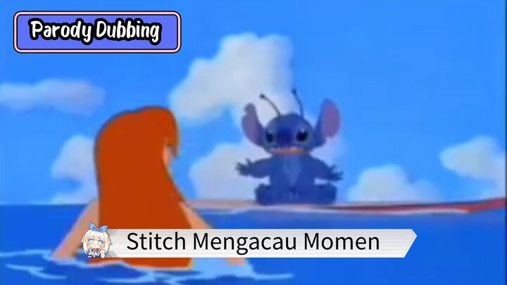Parody Dubbing - Stitch Mengacau Momen