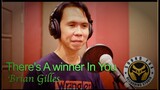 There's A Winner In You | Brian Gilles cover