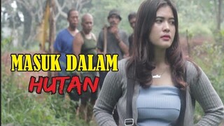 MASUK KE DALAM HUT4N - FILM PENDEK