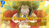 Broly "Everyone Here Is Trash" | Super Dragon Ball Heroes / AMV_1