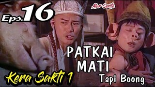 Kera Sakti 1 Episode 16 • Patkai Cinta Deritanya Tiada Ahir • Alur Cerita Film 1996